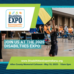 In the middle is a photo of a young boy holding a big parachute with the text that says, “Join us at the 2025 Disabilities Expo.” The Disabilities Expo logo in color lays on top of a white and green angled box.  Below the image to the right side is a green angled box with the text “www.DisabilitesExpoIndiana.org” and “Allen County Memorial Coliseum. May 10, 2025 / 10am-3pm.”